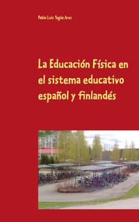 Vorderes Coverbild La Educación Física en el sistema educativo español y finlandés