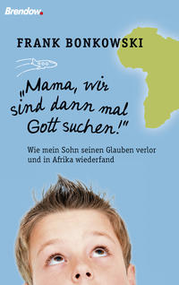 Vorderes Coverbild Mama, wir sind dann mal Gott suchen!