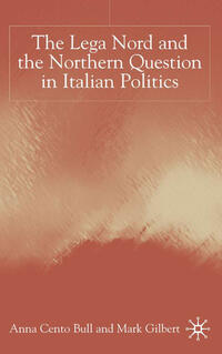 Vorderes Coverbild The Lega Nord and the Politics of Secession in Italy