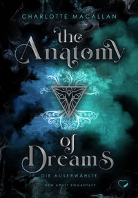 Vorderes Coverbild The Anatomy of Dreams: Die Auserwählte (New Adult Romantasy)