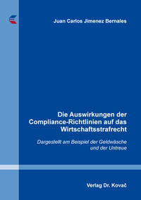 Vorderes Coverbild Die Auswirkungen der Compliance-Richtlinien auf das Wirtschaftsstrafrecht