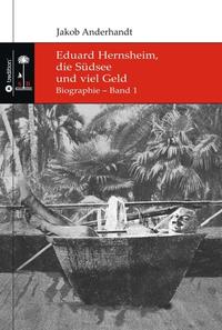 Vorderes Coverbild Eduard Hernsheim, die Südsee und viel Geld