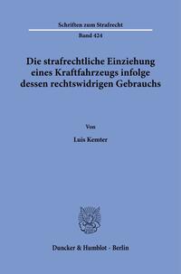 Vorderes Coverbild Die strafrechtliche Einziehung eines Kraftfahrzeugs infolge dessen rechtswidrigen Gebrauchs.