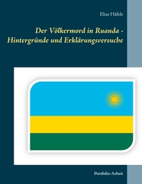 Vorderes Coverbild Der Völkermord in Ruanda - Hintergründe und Erklärungsversuche