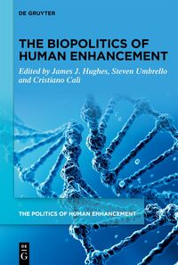 Vorderes Coverbild The Biopolitics of Human Enhancement