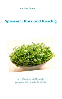 Vorderes Coverbild Sprossen: Kurz und Knackig
