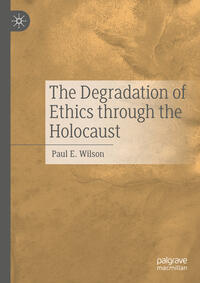 Vorderes Coverbild The Degradation of Ethics Through the Holocaust