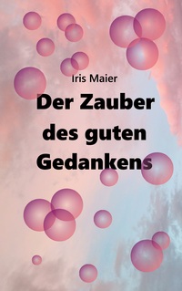 Vorderes Coverbild Der Zauber des guten Gedankens