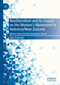 Vorderes Coverbild Neoliberalism and its Impact on the Women's Movement in Aotearoa/New Zealand
