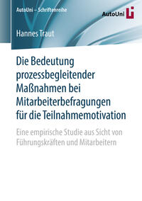 Vorderes Coverbild Die Bedeutung prozessbegleitender Maßnahmen bei Mitarbeiterbefragungen für die Teilnahmemotivation