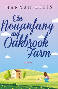 Vorderes Coverbild Ein Neuanfang auf Oakbrook Farm