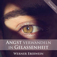 Vorderes Coverbild Angst verwandeln in Gelassenheit