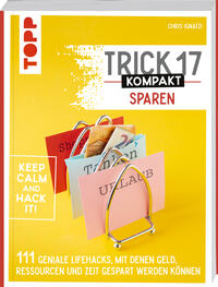 Vorderes Coverbild Trick 17 kompakt Sparen. Clevere Tipps und Tricks für Verbraucherinnen und Verbraucher
