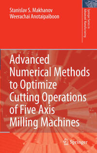 Vorderes Coverbild Advanced Numerical Methods to Optimize Cutting Operations of Five Axis Milling Machines