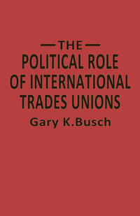 Vorderes Coverbild The Political Role of International Trades Unions
