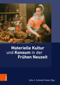 Vorderes Coverbild Materielle Kultur und Konsum in der Frühen Neuzeit