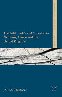Vorderes Coverbild The Politics of Social Cohesion in Germany, France and the United Kingdom