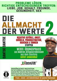 Vorderes Coverbild Die Allmacht der Werte 2:Probleme lösen, richtige Entscheidungen treffen: Liebe, Job, Gehalt, Freunde, Gesundheit, Sex