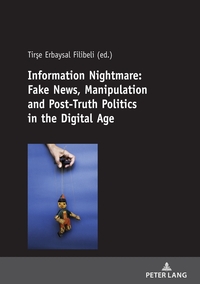 Vorderes Coverbild Information Nightmare: Fake News, Manipulation and Post-Truth Politics in the Digital Age
