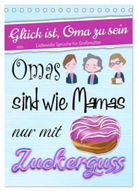 Vorderes Coverbild Glück ist, Oma zu sein (Tischkalender 2025 DIN A5 hoch), CALVENDO Monatskalender