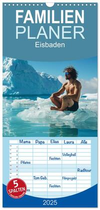 Vorderes Coverbild Familienplaner 2025 - Eisbaden mit 5 Spalten (Wandkalender, 21 x 45 cm) CALVENDO