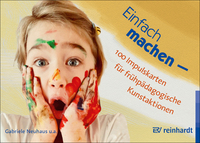 Vorderes Coverbild Einfach machen - 100 Impulskarten für frühpädagogische Kunstaktionen