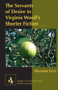 Vorderes Coverbild The Servants of Desire in Virginia Woolf’s Shorter Fiction