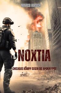 Vorderes Coverbild Noxtia: Chicagos Kampf gegen die Apokalypse