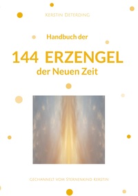 Vorderes Coverbild Handbuch der 144 Erzengel der Neuen Zeit