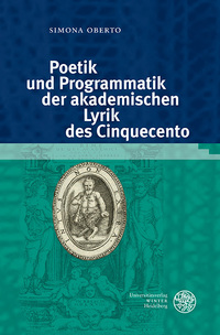 Vorderes Coverbild Poetik und Programmatik der akademischen Lyrik des Cinquecento