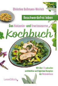 Vorderes Coverbild Beschwerdefrei leben – Das histamin- und fructosearme Kochbuch