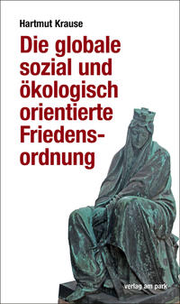 Vorderes Coverbild Die globale sozial und ökologisch orientierte Friedensordnung