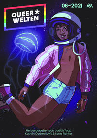 Vorderes Coverbild Queer*Welten 06-2021 - Das queerfeministische Phantastik-Magazin