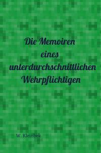Vorderes Coverbild Die Memoiren eines unterdurchschnittlichen Wehrpflichtigen