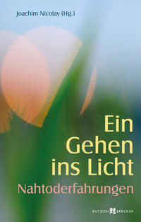 Vorderes Coverbild Ein Gehen ins Licht: Nahtoderfahrungen