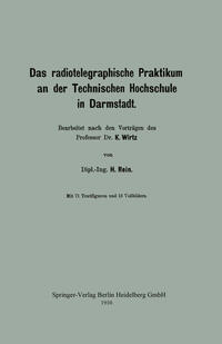 Vorderes Coverbild Das radiotelegraphische Praktikum an der Technischen Hochschule in Darmstadt