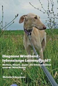 Vorderes Coverbild Diagnose Windhund - lebenslange Leinenpflicht?