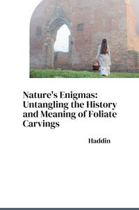 Vorderes Coverbild Nature's Enigmas: Untangling the History and Meaning of Foliate Carvings