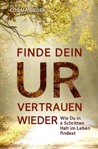 Vorderes Coverbild Finde Dein Urvertrauen wieder