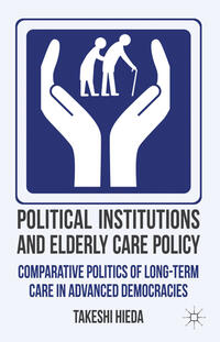 Vorderes Coverbild Political Institutions and Elderly Care Policy