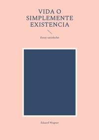Vorderes Coverbild Vida o simplemente existencia