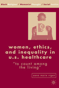Vorderes Coverbild Women, Ethics, and Inequality in U.S. Healthcare