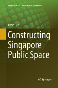 Vorderes Coverbild Constructing Singapore Public Space