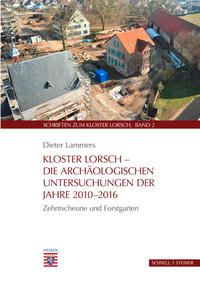 Vorderes Coverbild Kloster Lorsch – Die archäologischen Untersuchungen der Jahre 2010–2016