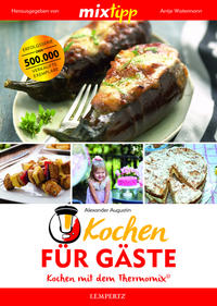 Vorderes Coverbild mixtipp Kochen für Gäste: Kochen mit dem Thermomix