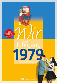 Vorderes Coverbild Wir vom Jahrgang 1979 - Kindheit und Jugend