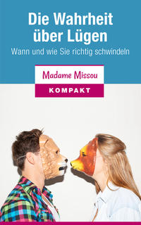 Vorderes Coverbild Die Wahrheit über Lügen - Wann und wie Sie richtig schwindeln