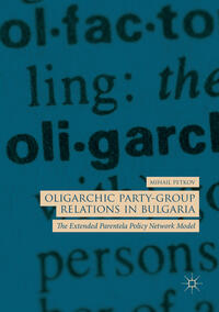 Vorderes Coverbild Oligarchic Party-Group Relations in Bulgaria