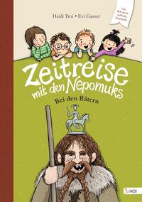 Vorderes Coverbild Zeitreise mit den Nepomuks / Zeitreise mit den Nepomuks - Bei den Rätern