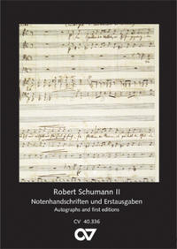 Vorderes Coverbild Robert Schumann: Notenhandschriften und Erstausgaben